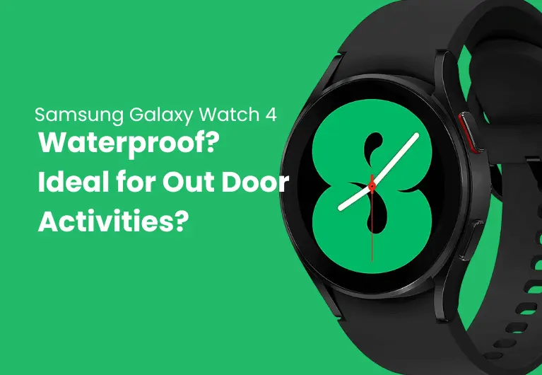 Galaxy Watch 4 : Waterproof? Ideal for Out Door Activities? – Smart Watch  Icon